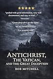 Antichrist The Vatican And The Great Deception English Edition
