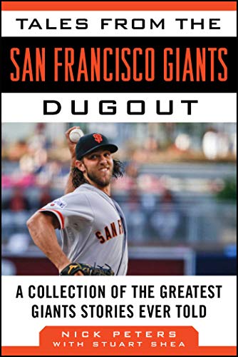 Tales from the San Francisco Giants Dugout of the Greatest Giants Stories Ever Told (By: Stuart Shea,Nick Peters) cover