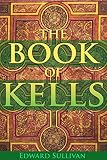 The Book Of Kells Or The Book Of Columba With Twentyfour Illustrated Plates In Colours Annotated Mythology And Life English Edition