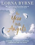 The Year With Angels A Guide To Living Lovingly Through The Seasons English Edition