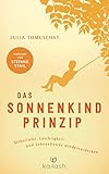 Das Sonnenkindprinzip Selbstliebe Leichtigkeit Und Lebensfreude Wiederentdecken German Edition