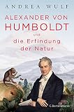 Alexander Von Humboldt Und Die Erfindung Der Natur German Edition