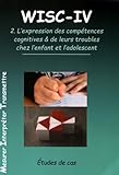 Wisciv Volume 2 Lexpression Des Comptences Cognitives De Leurs Troubles Chez Lenfant Et Ladolescent
