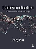Data Visualisation A Handbook For Data Driven Design English Edition