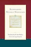 Buddhahood Without Meditation Dudjom Lingpas Visions Of The Great Per Book 2 English Edition