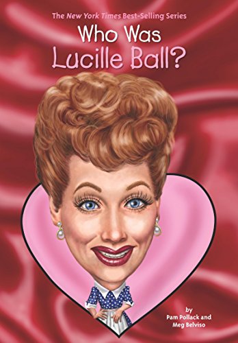 Who Was Lucille Ball? (By: Meg Belviso,Pam Pollack) cover