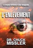 L'enl%C3%A8vement, La Croyance Chr%C3%A9tienne La Plus Inimaginable