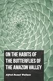 On The Habits Of The Butterflies Of The Amazon Valley English Edition
