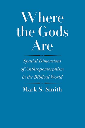 Where the Gods Are: Spatial Dimensions of Anthropomorphism in the Biblical World book cover
