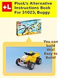 Plusls Alternative Instruction For 31023buggy You Can Build The Buggy Out Of Your Own Bricks English Edition