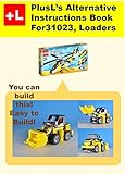Plusls Alternative Instruction For 31023loaders You Can Build The Loaders Out Of Your Own Bricks English Edition