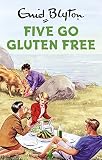 Five Go Gluten Free Enid Blyton For Grown Ups English Edition