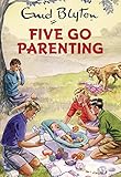 Five Go Parenting Enid Blyton For Grown Ups English Edition