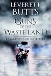 Guns of the Waste Land: Volumes 1-2