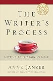 The Writers Process Getting Your Brain In Gear English Edition