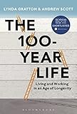 The 100year Life Living And Working In An Age Of Longevity English Edition