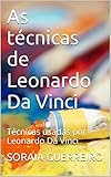 As Tcnicas De Leonardo Da Vinci Tcnicas Usadas Por Leonardo Da Vinci Portuguese Edition