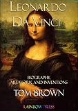 Leonardo Da Vinci Biography Art Work And Inventions English Edition