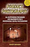 Product Photography All Outstanding Techniques And Equipments For A Professional Digital Photographer With A Free Ebook Inside Product Photography Tips Books Pictures English Edition