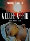 A cuore aperto (Italian Edition)