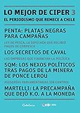 Lo Mejor De Ciper 3 El Periodismo Que Remece A Chile Spanish Edition