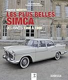 Les Plus Belles Simca : Des Ann%C3%A9es 1960 %C3%A0 1980