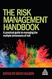 The Risk Management Handbook A Practical Guide To Managing The Multiple Dimensions Of Risk English Edition