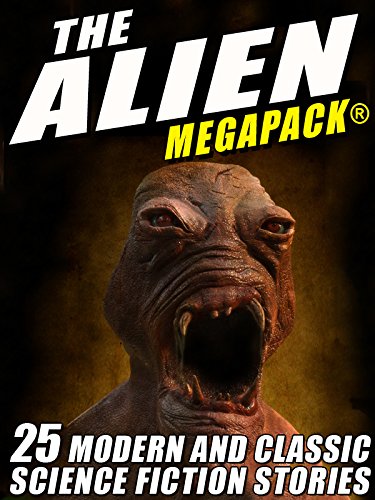 The Alien MEGAPACK®: 25 Modern and Classic Science Fiction Stories book cover