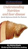 Understanding Nutrition And Liver Disease Quick Reference Guide English Edition