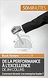 De La Performance %C3%A0 L'excellence De Jim Collins (analyse De Livre): Comment Devenir Une Entreprise Leader 
