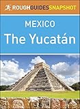 The Yucatn Rough Guides Snapshot Mexico English Edition