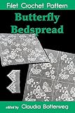 Butterfly Bedspread Filet Crochet Pattern Complete Instructions And Chart English Edition