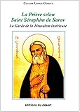 La Prire Selon Saint Sraphim De Sarov La Garde De La Jrusalem Intrieure