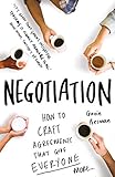 A Practical Guide To Negotiation Create Winning Agreements English Edition