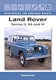 Land Rover Series Ii Iia And Iii Maintenance And Upgrades Manual English Edition