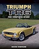 Triumph Tr6 The Complete Story English Edition