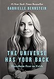 The Universe Has Your Back Transform Fear To Faith English Edition