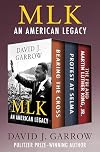 MLK: An American Legacy: Bearing the Cross, Protest at Selma, and The FBI and Martin Luther King, Jr.