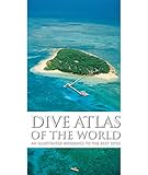 Dive Atlas Of The World An Illustrated Reference To The Best Sites English Edition