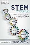 Stem By Design Strategies And Activities For Grades 48 English Edition