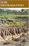 Soil Degradation: DEGRADATION OF SOIL, CONSERVATION AND REMEDIATION