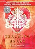 The Call Of The Heart Heralding The Coming Of The Messiah The Teaching Of The Heart Book 1 English Edition