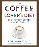 The Coffee Lovers Bible Change Your Coffee Change Your Life English Edition