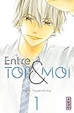 Entre Toi Et Moi   Tome 1