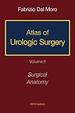 Atlas Of Urologic Surgery Volume Ii Surgical Anatomy English Edition