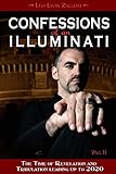 Confessions Of An Illuminati Volume Ii The Time Of Revelation And Tribulation Leading Up To 2020 English Edition