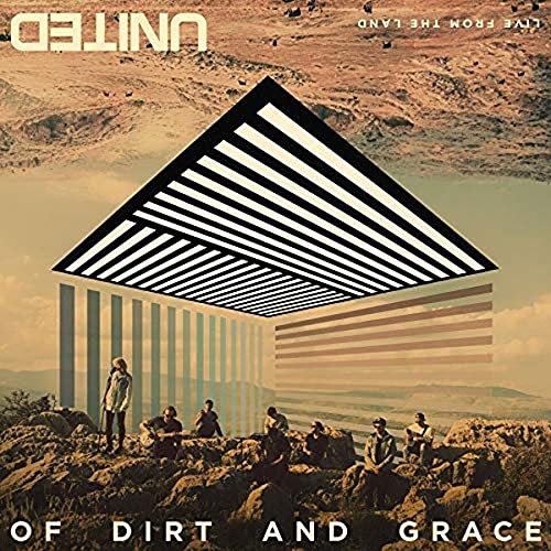 Of Dirt and Grace (Live from the Land)