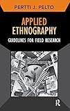 Applied Ethnography Guidelines For Field Research Developing Qualitative Inquiry Book 12 English Edition
