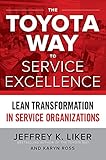 The Toyota Way To Service Excellence Lean Transformation In Service Organizations English Edition