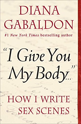 "I Give You My Body...": How I Write Sex Scenes book cover